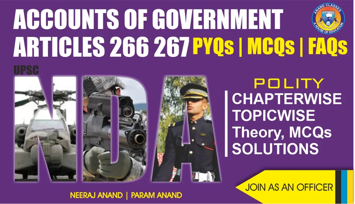 Consolidated fund, contingency fund, and public account of india (articles 266 & 267) polity notes for nda by anand classes. Complete theory and study material for nda gat preparation.