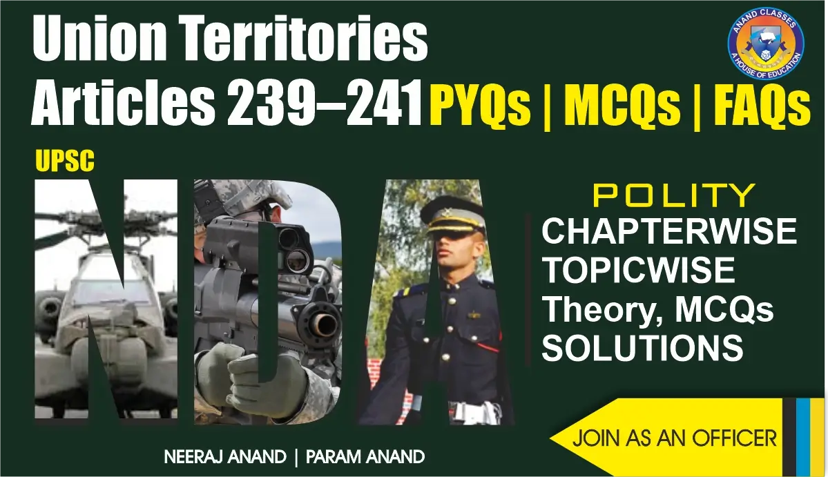 Union territories (articles 239–241) nda polity notes with theory, faqs, and mcqs by anand classes. Complete study material for nda gat exam preparation.